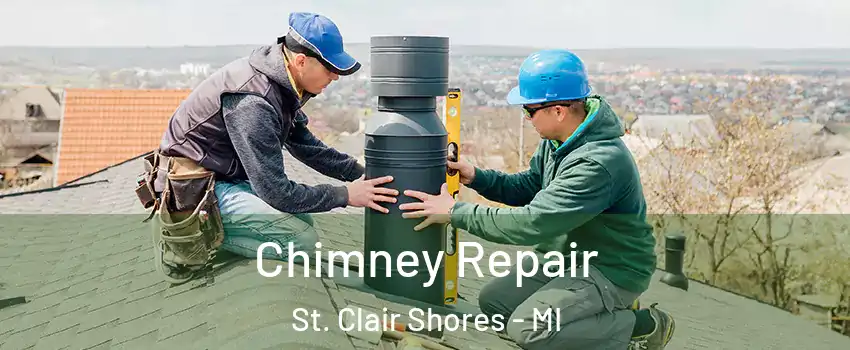  Chimney Repair St. Clair Shores - MI