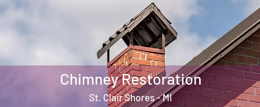  Chimney Restoration St. Clair Shores - MI