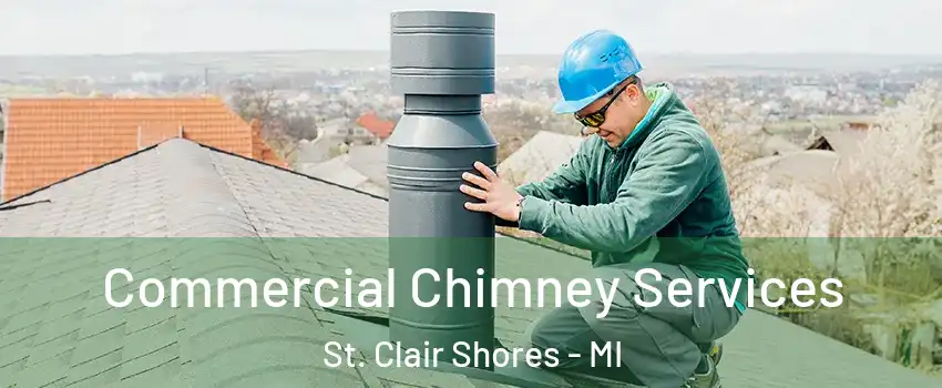  Commercial Chimney Services St. Clair Shores - MI