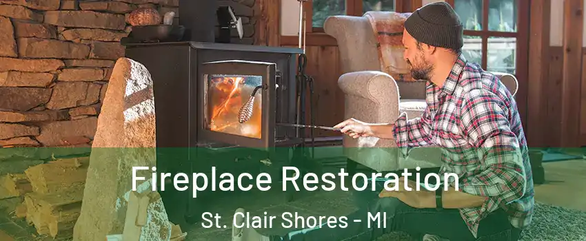  Fireplace Restoration St. Clair Shores - MI