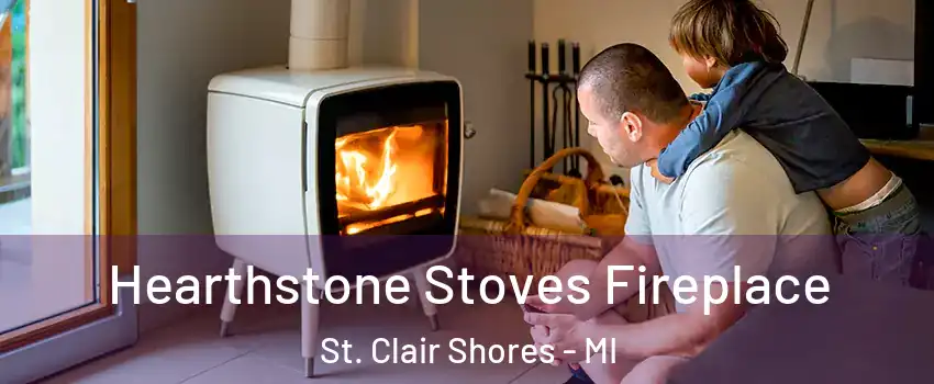  Hearthstone Stoves Fireplace St. Clair Shores - MI