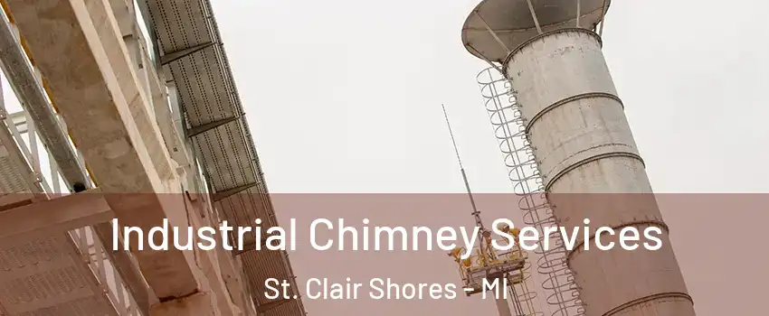  Industrial Chimney Services St. Clair Shores - MI