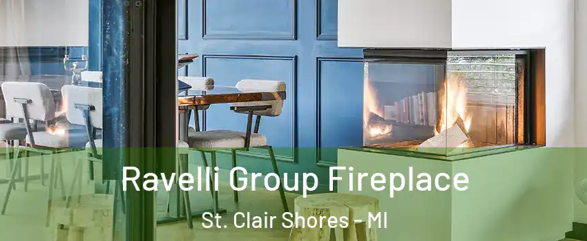  Ravelli Group Fireplace St. Clair Shores - MI