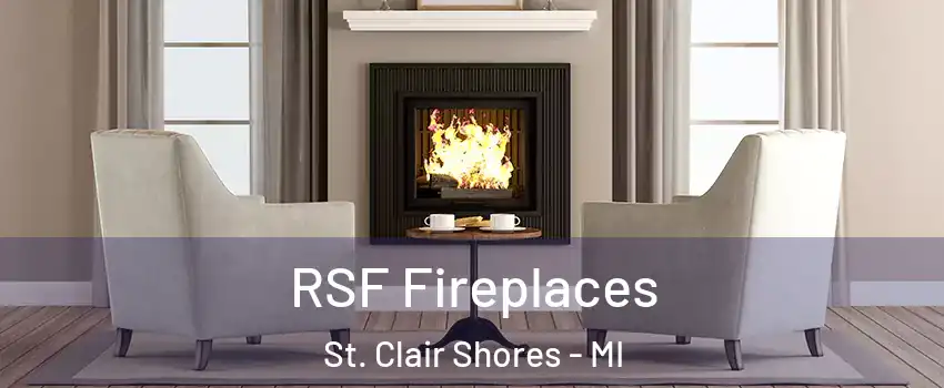  RSF Fireplaces St. Clair Shores - MI